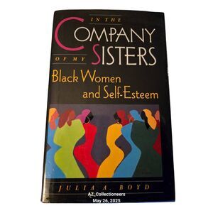 In the company of my sisters black woman and self esteem by Julia A. Boyd - Dutt